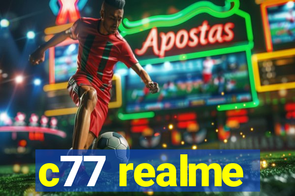 c77 realme